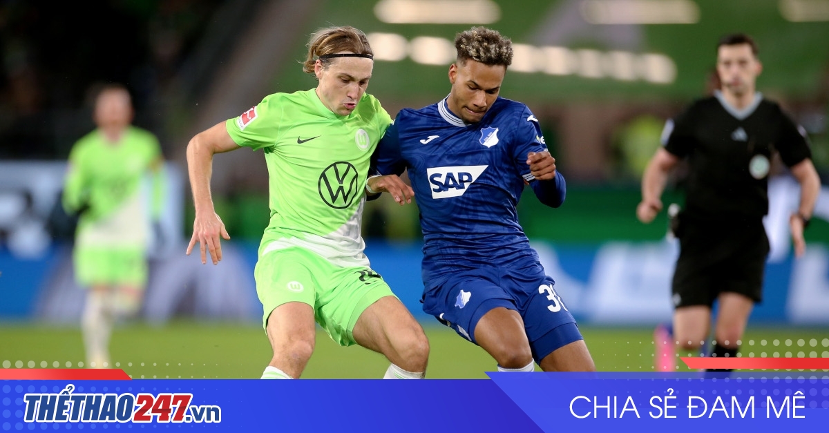 vaobong – Nhận định Wolfsburg vs Hoffenheim: Kẻ 8 lạng, người nửa cân