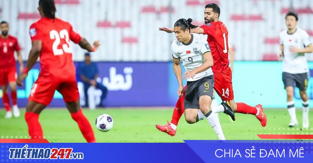 vaobong – Nhận định Trung Quốc vs Bahrain: Kịch bản khó lường